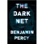 The Dark Net by Percy, Benjamin, 9780544750333