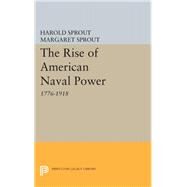 Rise of American Naval Power by Sprout, Harold Hance; Sprout, Margaret, 9780691650333