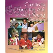 Creativity And The Arts With Young Children by Isbell Rebecca T., 9780766820333