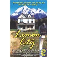 Lemon City A Novel by BROWN, ELAINE MERYL, 9780812970333