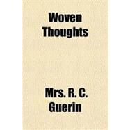 Woven Thoughts by Guerin, R. C., 9781151450333