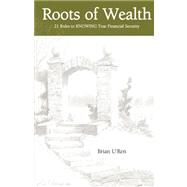 Roots of Wealth by U'ren, Brian, 9781421890333