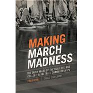 Making March Madness by Carlson, Chad, 9781682260333