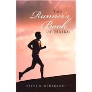 The Runners Book of Haiku by Bertrand, Steve K., 9781984520333