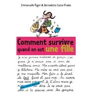 Comment survivre quand on est une fille by Emmanuelle Rigon; Bernadette Costa-Prades, 9782226140333