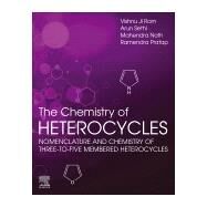 The Chemistry of Heterocycles by Ram, Vishnu Ji; Sethi, Arun; Nath, Mahendra; Pratap, Ramendra, 9780081010334