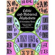 Celtic and Medieval Alphabets 53 Complete Fonts by Solo, Dan X., 9780486400334