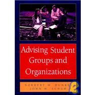 Advising Student Groups and Organizations, 8.5 X 11 by Dunkel, Norbert W.; Schuh, John H., 9780787910334