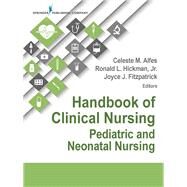 Handbook of Clinical Nursing by Fitzpatrick, Joyce, Ph.d.; Alfes, Celeste M.; Hickman, Ronald, Ph.d., 9780826130334