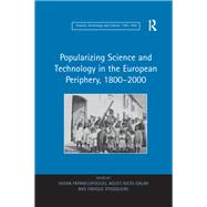 Popularizing Science and Technology in the European Periphery, 18002000 by Faidra Papanelopoulou, 9781409480334