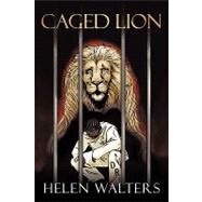 Caged Lion by Walters, Helen, 9781449080334