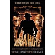 Bubba Ho-Tep : The King of Rock vs. the King of the Dead by Coscarelli, Don, 9781597800334