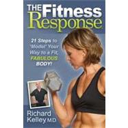The Fitness Response by Kelley, Richard, 9781614480334