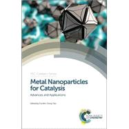 Metal Nanoparticles for Catalysis by Tao, Franklin, 9781782620334