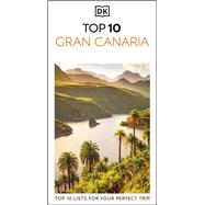 DK Top 10 Gran Canaria Top 10 lists for your perfect trip, plus an all-weather folded map by Unknown, 9780241790335