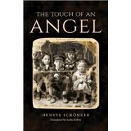 The Touch of an Angel by Schnker, Henryk; Gilroy, Scotia, 9780253050335
