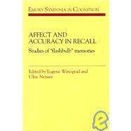 Affect and Accuracy in Recall: Studies of 'Flashbulb' Memories by Edited by Eugene Winograd , Ulric Neisser, 9780521030335
