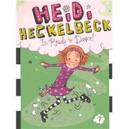 Heidi Heckelbeck Is Ready to Dance! by Coven, Wanda; Burris, Priscilla, 9780606270335