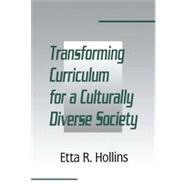 Transforming Curriculum for a Culturally Diverse Society by Hollins; Etta R., 9780805880335