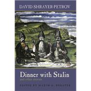 Dinner With Stalin and Other Stories by Shrayer-petrov, David; Shrayer, Maxim D., 9780815610335