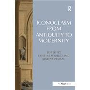 Iconoclasm from Antiquity to Modernity by Kolrud,Kristine, 9781409470335