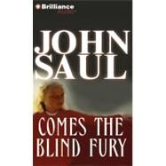 Comes the Blind Fury by Saul, John, 9781423300335