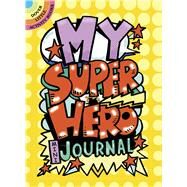 My Superhero Mini-Journal by Zourelias, Diana, 9780486790336