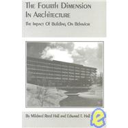 The Fourth Dimension in Architecture: The Impact of Building on Behavior : Eero Saarinen's Administrative Center for Deere & Company, Moline, Illino by Hall, Mildred Reed, 9780865340336