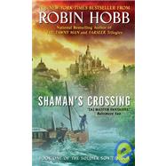 Shaman's Crossing: Book One of the Soldier Son Trilogy by Hobb, Robin, 9781435270336