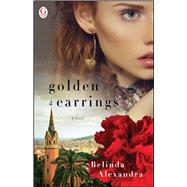 Golden Earrings by Alexandra, Belinda, 9781476790336