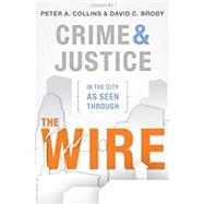 Crime and Justice in the City As Seen Through the Wire by Collins, Peter A.; Brody, David C., 9781611630336