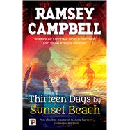 Thirteen Days by Sunset Beach by Campbell, Ramsey, 9781787580336