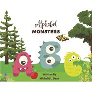 Alphabet Monsters Book 1 by Dean, Michelle L, 9798350940336
