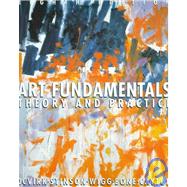 Art Fundamentals : Theory and Practice by Ocvirk, Otto G.; Stinson, Robert E.; Wigg, Philip R.; Bone, Robert O.; Cayton, David L..; Ocvirk, Otto G., 9780697340337