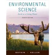 Environmental Science: Earth as a Living Planet, 8th Edition by Daniel B. Botkin (George Mason Univ., and The Center for the Study of the Environment, Santa Barbara, California); Edward A. Keller (Univ. of California, Santa Barbara), 9780470520338
