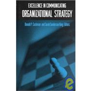 Excellence in Communicating Organizational Strategy by Cushman, Donald P.; King, Sarah Sanderson; King, Sarah Sanderson, 9780791450338