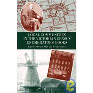 Local Communities in the Victorian Census Enumerators' Books by Mills, Dennis; Schurer, Kevin, 9780904920338