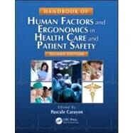 Handbook of Human Factors and Ergonomics in Health Care and Patient Safety, Second Edition by Carayon; Pascale, 9781439830338