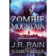 Zombie Mountain by Rain, J. R.; Basque, Elizabeth, 9781502570338