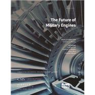 The Future of Military Engines by Hunter, Andrew P.; Coll, Gabriel; Akca, Asya; Moore, Schuyler, 9781538140338