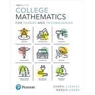 College Mathematics for Trades and Technologies by Cleaves, Cheryl; Hobbs, Margie, 9780134690339