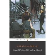 Ragged Dick and Struggling Upward by Alger, Horatio, 9780140390339