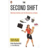 The Second Shift by Hochschild, Arlie; Machung, Anne (CON), 9780143120339