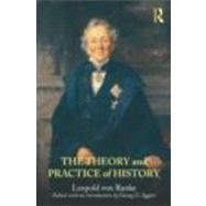 The Theory and Practice of History: Edited with an introduction by Georg G. Iggers by Iggers; Georg G., 9780415780339
