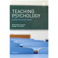 Teaching Psychology: A Step-By-Step Guide, Second Edition by Goss Lucas; Sandra, 9781138790339