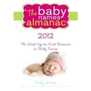 The Baby Names Almanac, 2012 by Larson, Emily, 9781402260339