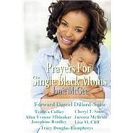 Prayers for Single Black Moms by Mcgee, Janie; Dillard-suite, Darcel; Douglas-humphreys, Tracy; Cliff, Lisa M.; Mcbride, Jureesa, 9781518710339