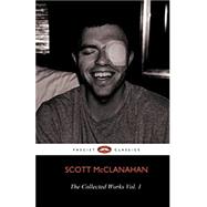 Scott McClanahan The Collected Works by Mcclanahan, Scott; Butler, Blake; Pink, Sam (AFT), 9781621050339