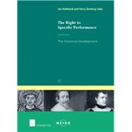 The Right to Specific Performance The Historical Development by Hallebeek, Jan; Dondorp, Harry, 9789400000339