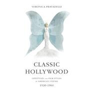 Classic Hollywood by Pravadelli, Veronica; Meadows, Michael Theodore, 9780252080340